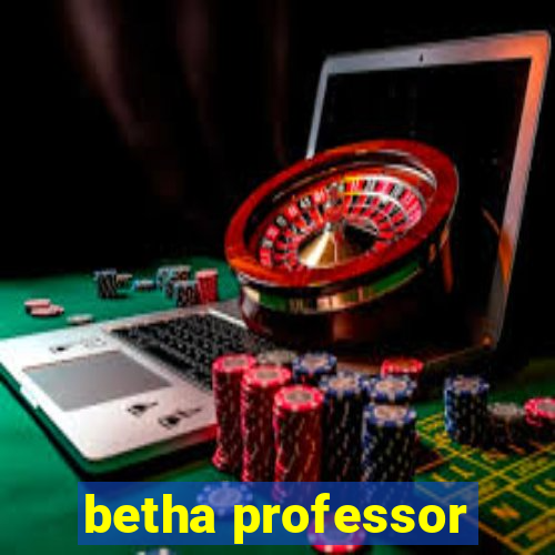 betha professor